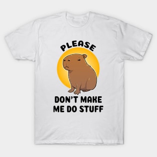 Please don't make me do stuff Capybara T-Shirt